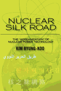 Nuclear Silk Road: Koreanization of Nuclear Power Technology