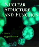 Nuclear Structure and Function
