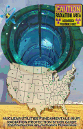 Nuclear Utilities FUNDAMENTALS RADIATION PROTECTION STUDY GUIDE: Full NUF RP Study Guide - Committee, Nuf