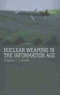 Nuclear Weapons in the Information Age