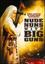 Nude Nuns With Big Guns