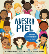 Nuestra Piel: Una Primera Conversaci?n Sobre La Raza