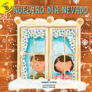 Nuestro D?a Nevado: Our Snowy Day