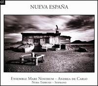 Nueva Espa�a - Andrea de Carlo (viola da gamba); Annamaria Gentile (viola da gamba); Annamaria Gentile (violin); Ensemble Mare Nostrum;...