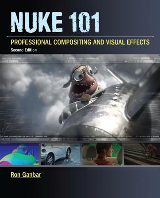 Nuke 101: Professional Compositing and Visual Effects - Ganbar, Ron