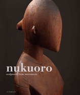 Nukuoro: Sculptures from Micronesia