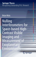 Nulling Interferometers for Space-Based High-Contrast Visible Imaging and Measurement of Exoplanetary Environments