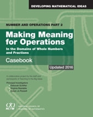 Number and Operations, Part 2: Making Meaning for Operations Casebook - Schifter, Deborah, and Bastable, Virginia, and Russell, Susan Jo