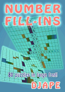 Number Fill-Ins: 80 Puzzles in Large Font!