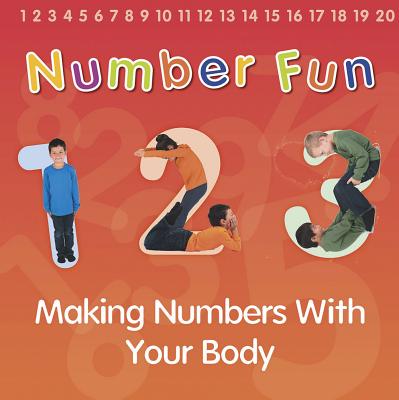Number Fun: Making Numbers with Your Body - Thomas, Isabel