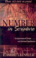 Number in Scripture: Its Supernatural Design and Spiritual Significance