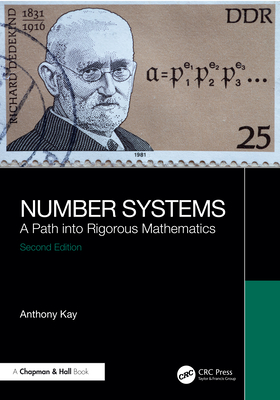 Number Systems: A Path into Rigorous Mathematics - Kay, Anthony