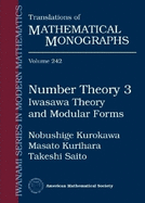Number Theory 3: Iwasawa Theory and Modular Forms