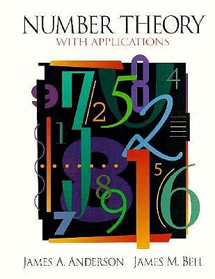 Number Theory with Applications - Anderson, James A, and Bell, James M