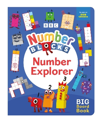 Numberblocks Number Explorer: A Big Board Book - Numberblocks, and Sweet Cherry Publishing