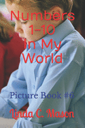 Numbers 1-10 In My World: Picture Book #6