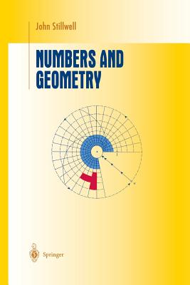 Numbers and Geometry - Stillwell, John