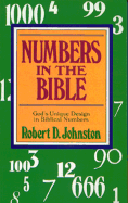 Numbers in the Bible: God's Unique Design in Biblical Numbers