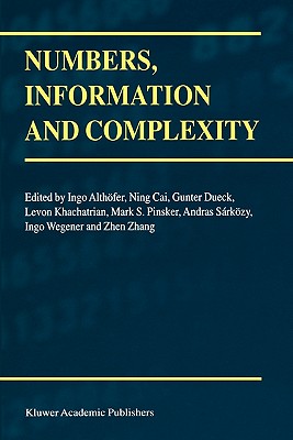 Numbers, Information and Complexity - Alth�fer, Ingo (Editor), and Ning Cai (Editor), and Dueck, Gunter (Editor)