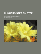 Numbers Step by Step: An Elementary Arithmetic