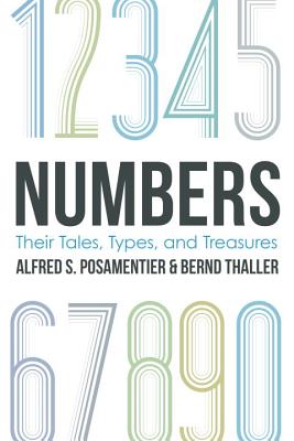 Numbers - Posamentier, Alfred S, Dr., and Thaller, Bernd