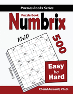 Numbrix Puzzle Book: 500 Easy to Hard (10x10)