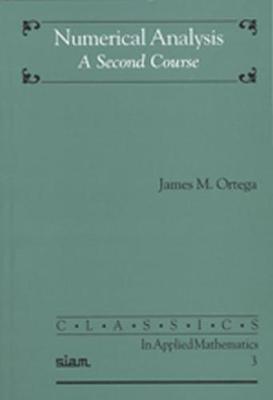Numerical Analysis: A Second Course - Ortega, James M