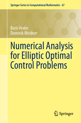 Numerical Analysis for Elliptic Optimal Control Problems - Vexler, Boris, and Meidner, Dominik
