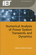 Numerical Analysis of Power System Transients and Dynamics