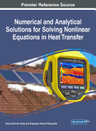 Numerical and Analytical Solutions for Solving Nonlinear Equations in Heat Transfer