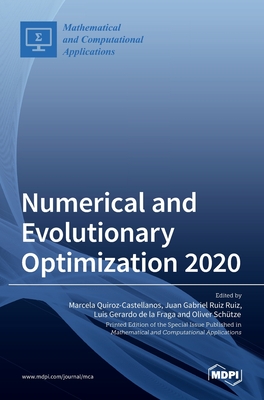 Numerical and Evolutionary Optimization 2020 - Quiroz, Marcela (Guest editor), and Gabriel Ruiz, Juan (Guest editor), and Gerardo de la Fraga, Luis (Guest editor)