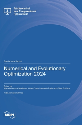 Numerical and Evolutionary Optimization 2024 - Quiroz, Marcela (Guest editor), and Cuate, Oliver (Guest editor), and Trujillo, Leonardo (Guest editor)