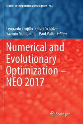 Numerical and Evolutionary Optimization - Neo 2017 - Trujillo, Leonardo (Editor), and Sch�tze, Oliver (Editor), and Maldonado, Yazmin (Editor)
