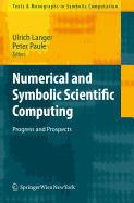 Numerical and Symbolic Scientific Computing: Progress and Prospects