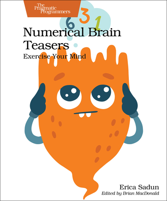 Numerical Brain Teasers: Exercise Your Mind - Sadun, Erica
