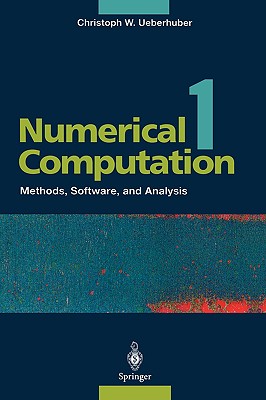 Numerical Computation 1: Methods, Software, and Analysis - Ueberhuber, Christoph W
