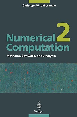 Numerical Computation 2: Methods, Software, and Analysis - Ueberhuber, Christoph W