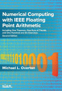 Numerical Computing with IEEE Floating Point Arithmetic: Including One Theorem, One Rule of Thumb, and One Hundred and Six Exercises