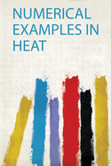 Numerical Examples in Heat