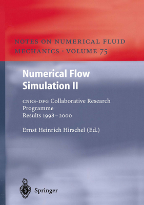 Numerical Flow Simulation II: CNRS-DFG Collaborative Research Programme Results 1998-2000 - Hirschel, Ernst H. (Editor)