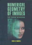 Numerical Geometry of Images: Theory, Algorithms, and Applications