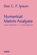 Numerical Matrix Analysis: Linear Systems and Least Squares