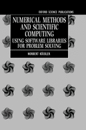 Numerical Methods and Scientific Computing: Using Software Libraries for Problem Solving
