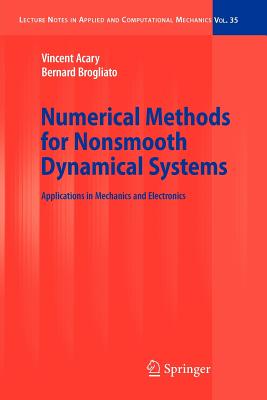Numerical Methods for Nonsmooth Dynamical Systems: Applications in Mechanics and Electronics - Acary, Vincent, and Brogliato, Bernard