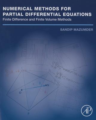 Numerical Methods for Partial Differential Equations: Finite Difference and Finite Volume Methods - Mazumder, Sandip