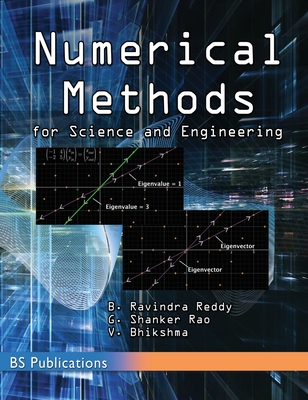 Numerical Methods for Science and Engineering - Reddy, Ravindra Reddy B, and Rao, G Shanker, and Bhikshma, V