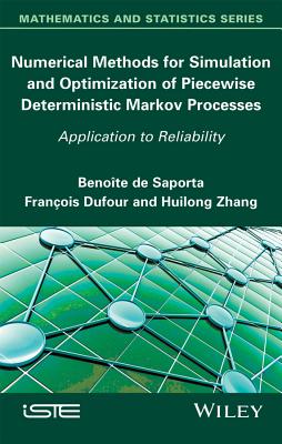 Numerical Methods for Simulation and Optimization of Piecewise Deterministic Markov Processes: Application to Reliability - de Saporta, Beno�te, and Dufour, Fran�ois, and Zhang, Huilong