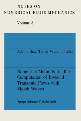 Numerical Methods for the Computation of Inviscid Transonic Flows with Shock Waves - Rizzi, Arthur, and Viviand, Henri