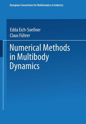 Numerical Methods in Multibody Dynamics - Eich-Soellner, Edda, and F�hrer, Claus