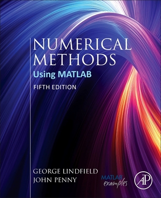 Numerical Methods: Using MATLAB - Lindfield, George, and Penny, John